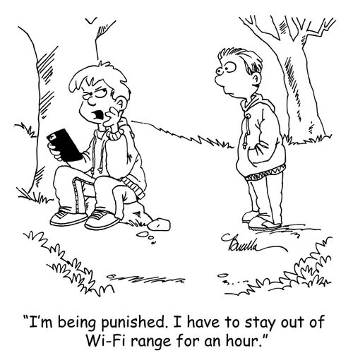 "I'm being punished. I have to stay out of Wi-Fi range for an hour."