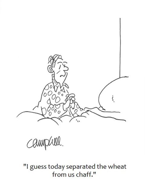 "I guess today separated the wheat from us chaff."