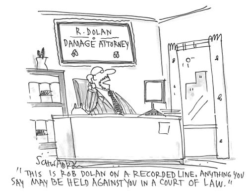 "This is Rob Dolan on a recorded line, anything you say may be held against you in a court of law."