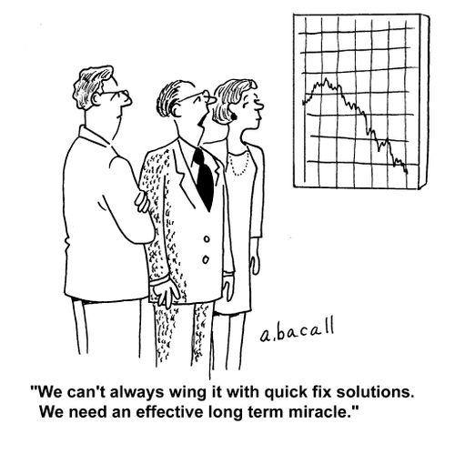 "We can't always wing it with quick fix solutions. We need an effective long term miracle."