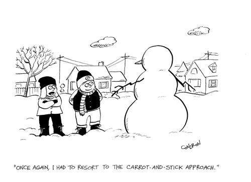 "Once again, I had to resort to the carrot-and-stick approach."
