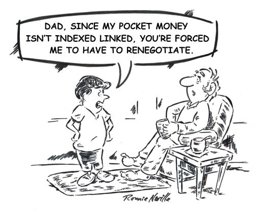 "Dad since my pocket money isn't index linked, you've forced me to have to renegotiate."