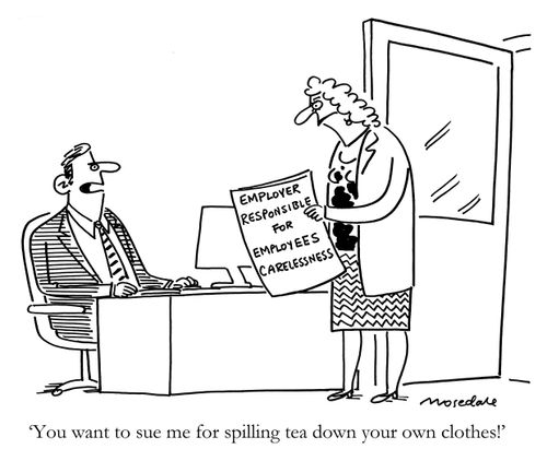 'You want to sue me for spilling tea down your own clothes!'