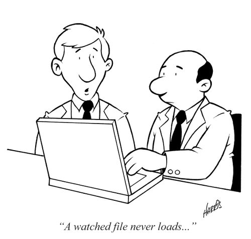 "A watched file never loads..."