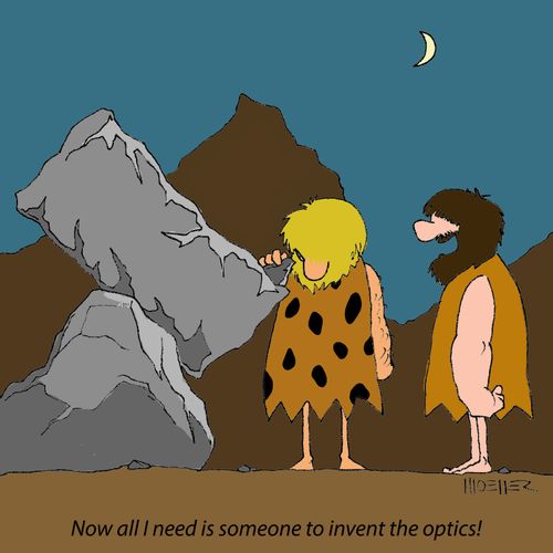 "Now all I need is someone to invent the optics!"