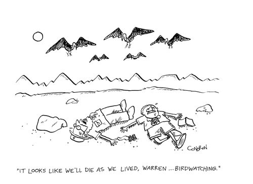"It looks like we'll die as we lived, Warren...birdwatching."