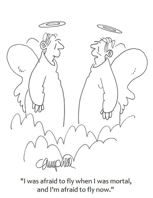 "I was afraid to fly when I was mortal, and I'm afraid to fly now."