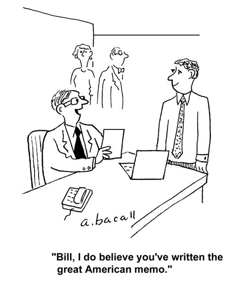"Bill, I do believe you've written the great American memo."