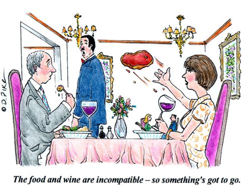 "The food and wine are incompatible - so something's got to go."