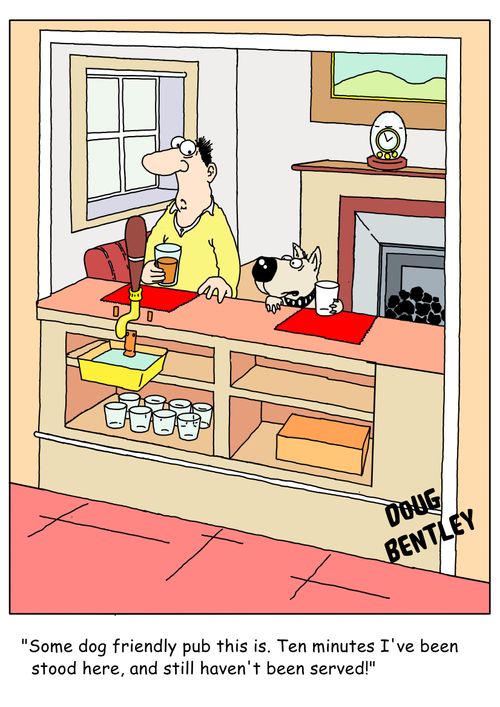 "Some dog friendly pub this is. Ten minutes I've been stood here, and still haven't been served!"