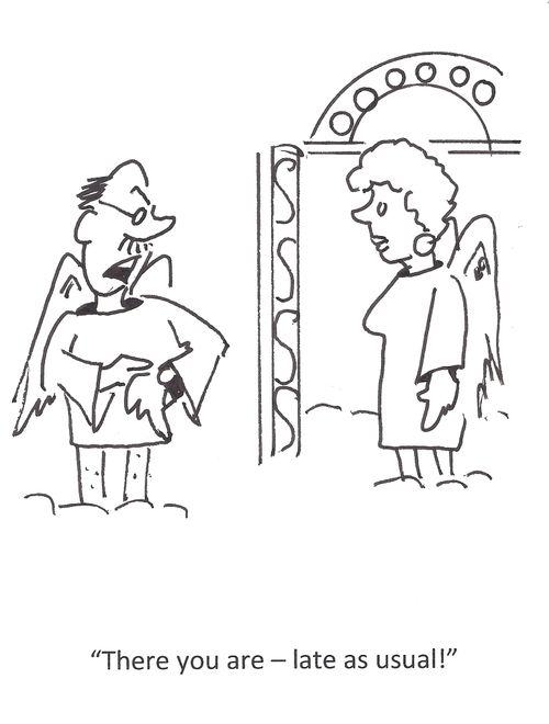"There you are - late as usual!"