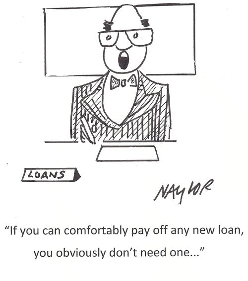 "If you can comfortably pay off any new loan, you obviously don't need one..."