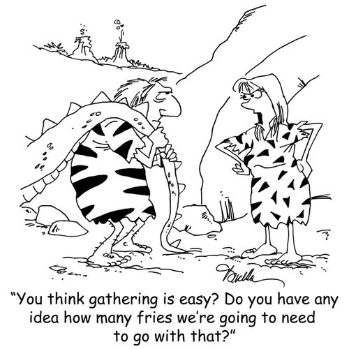"You think gathering is easy? Do you have any idea how many fries we're going to need to go with that?"