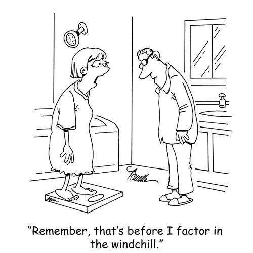 "Remember, that's before I factor in the windchill."