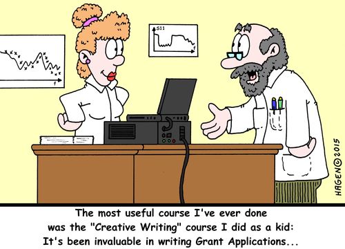 "The most useful course I've ever done was the "Creative Writing" course I did as a kid: It's been invaluable in writing Grant Applications..."