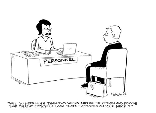 "Will you need more than two weeks notice to resign and remove your current employer's logo that's tattooed on your neck?"