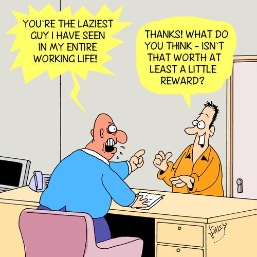 "You're the laziest guy I have seen in my entire working life!"
