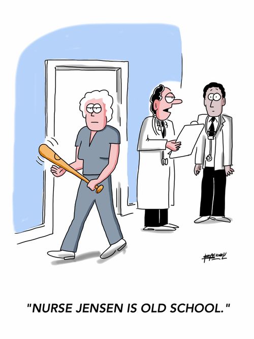"Nurse Jensen is old school."