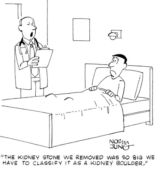 "The kidney stone we removed was so big we have to classify it as a kidney boulder."
