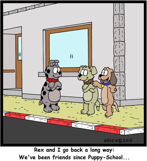 "Rex and I go back a long way: We've been friends since Puppy-School..."