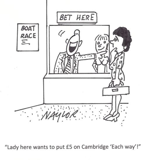 "Lady here wants to put £5 on Cambridge 'Each way'!"