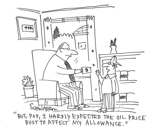 "But, pop, I hardly expected the oil price bust to affect my allowance."