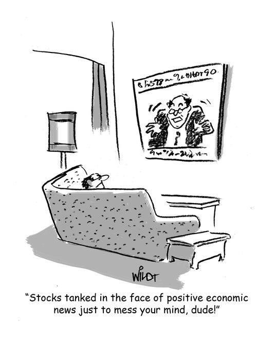 "Stocks tanked in the face of positive economic news just to mess your mind, dude!"
