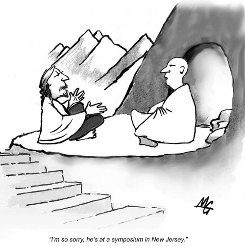 "Im so sorry, he's at a symposium in New Jersey."