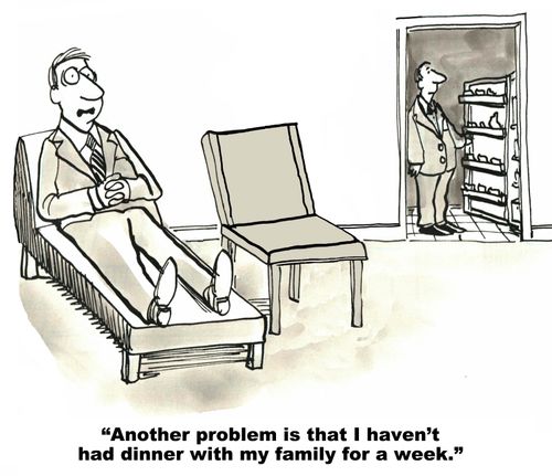 "Another problem is that I haven't had dinner with my family for a week."