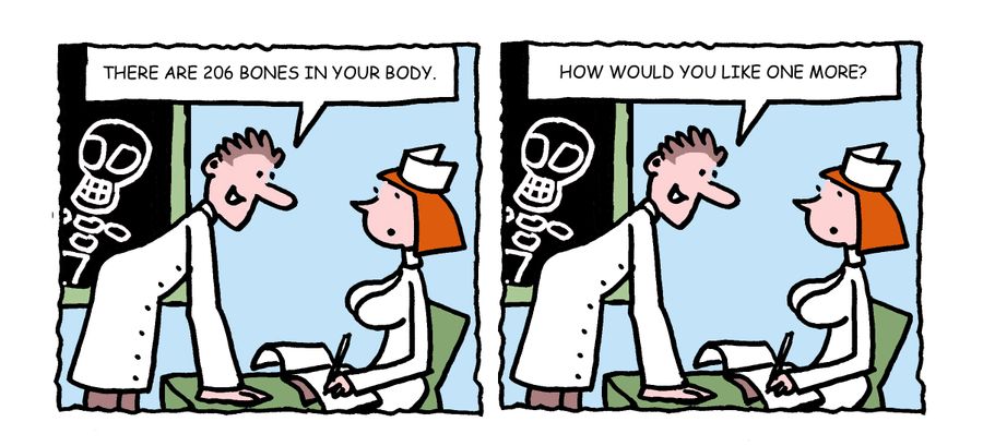 "There are 206 bones in your body...How would you like one more?"