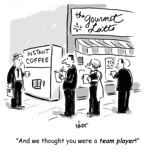 "And we thought you were a team player!"