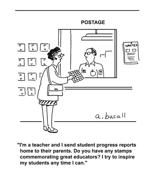 "I'm a teacher and I send student progress reports home to their parents. Do you have any stamps commemorating great educators? I try to inspire my students any time I can."