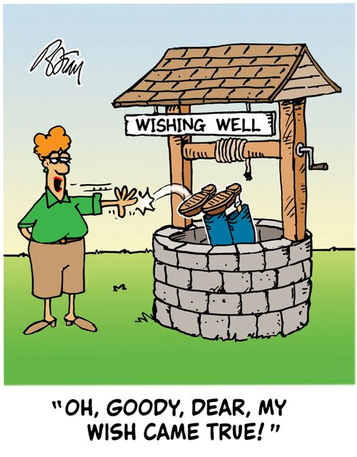 "Oh, goody, dear, my wish came true!"