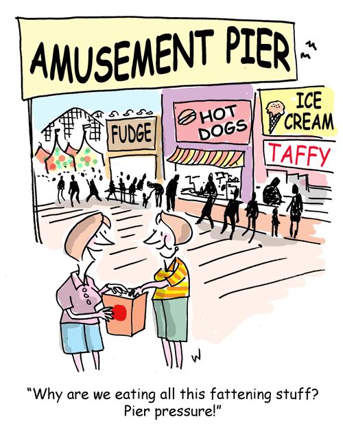 "Why are we eating all this fattening stuff? Pier pressure."