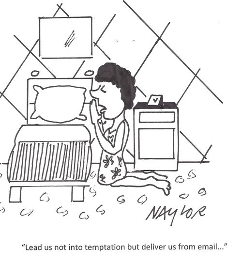 "Lead us not into temptation but deliver us from email..."