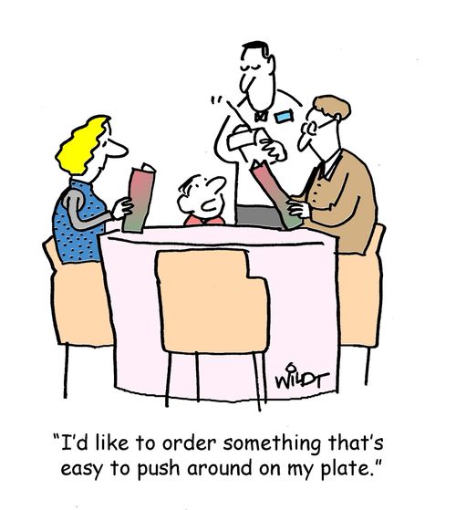 "I'd like to order something that's easy to push around on my plate."