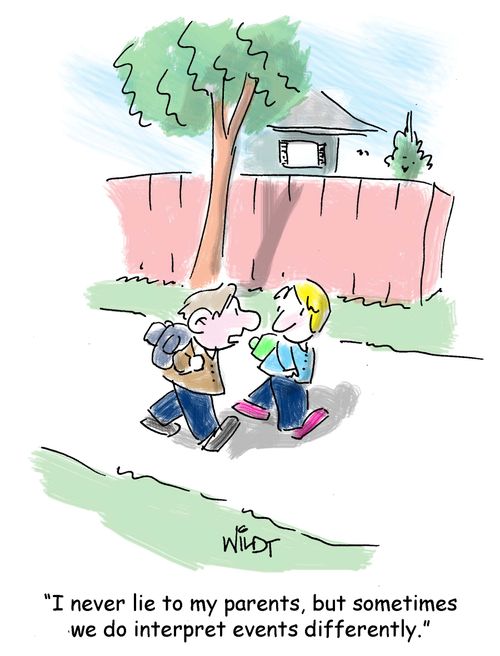 "I never lie to my parents, but sometimes we do interpret event differently."