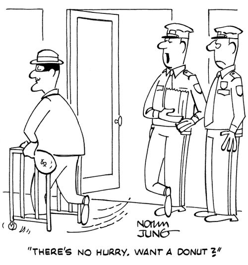 "There's no hurry. Want a donut?"