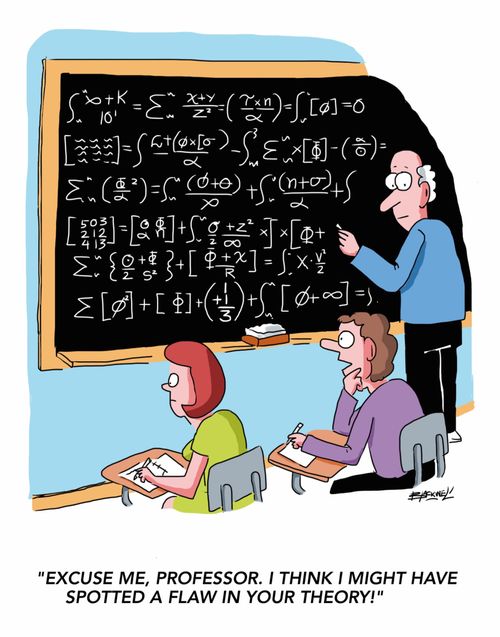 "Excuse me, Professor. I think I might have spotted a flaw in your theory!"