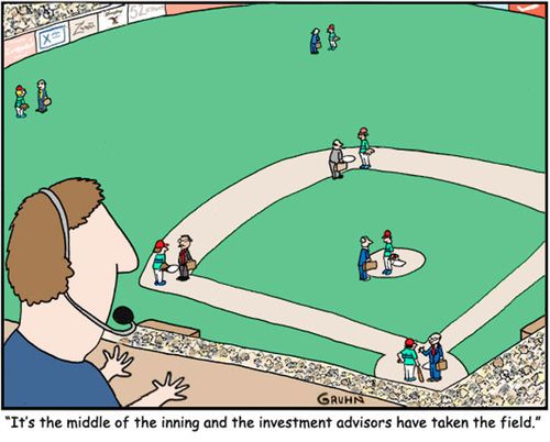 "It's the middle of the inning and the investment advisors have taken the field."