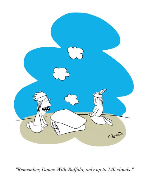 "Remember, Dance-With-Buffalo, only up to 140 clouds."