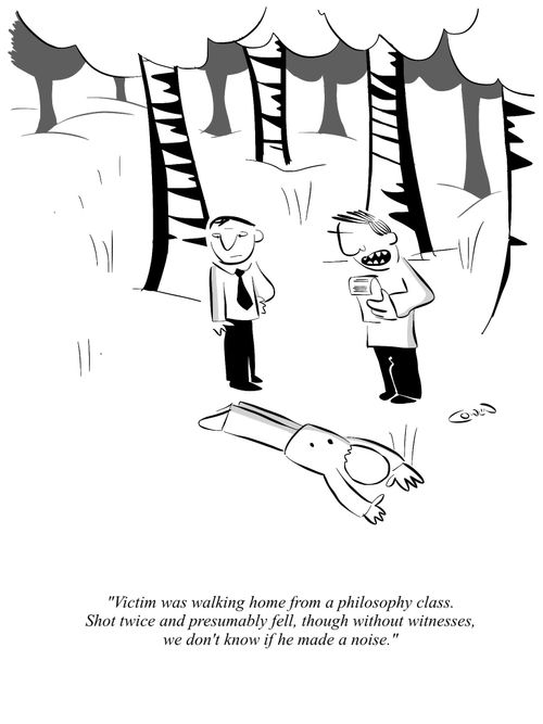 "Victim was walking home from a philosophy class. Shot twice and presumably fell, though, without witnesses, we don't know if he made a noise."
