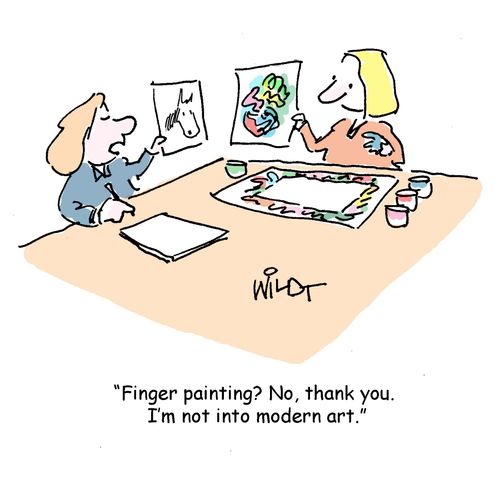 "Finger painting? No, thank you. I'm not into modern art."