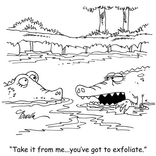 "Take it from me...you've got to exfoliate."