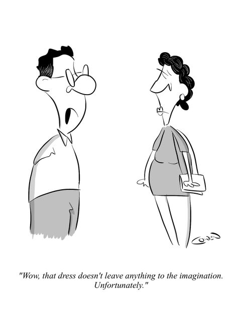 "Wow, that dress doesn't leave anything to the imagination. Unfortunately."
