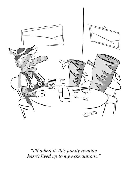 "I'll admit it, this family reunion hasn't lived up to my expectations."
