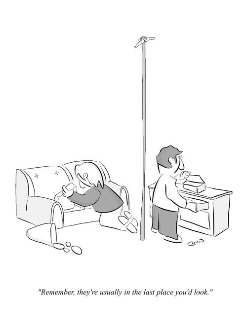 "Remember, they're usually in the last place you'd look."