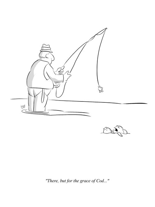"There, but for the grace of Cod..."