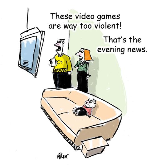 "These video games are way too violent! That's the evening news."