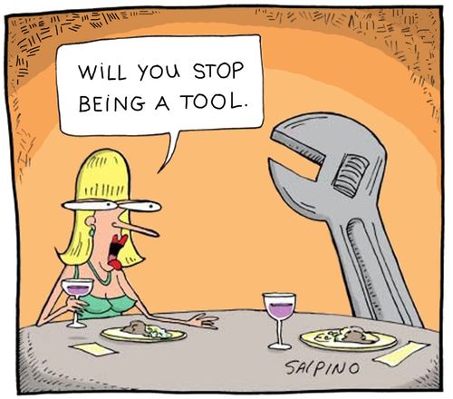 "Will you stop being a tool."
